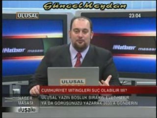 CUMHURİYET MİTİNGLERİ SUÇMUŞ!!!