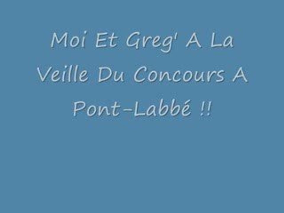 Moi et greg' Avant Pont Labbé