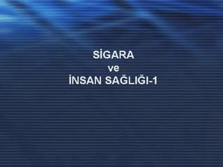 Sigara ve Zararlari-1
