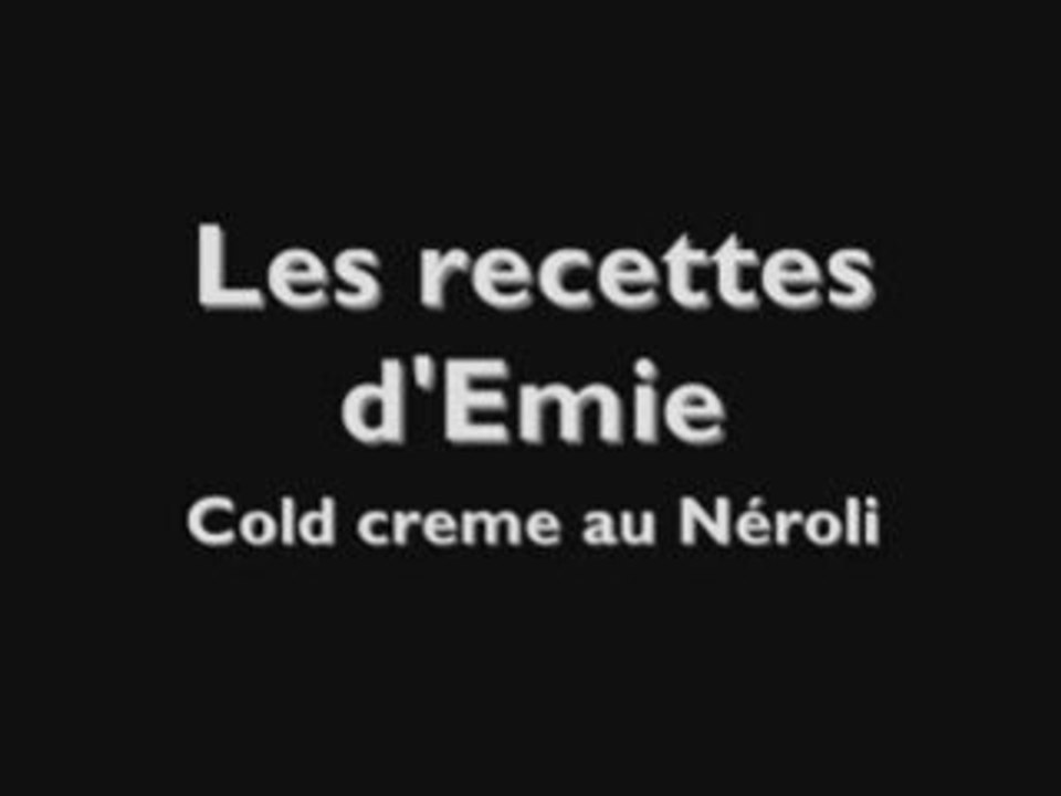 Cold creme au néroli, recette beauté bio à faire soi même