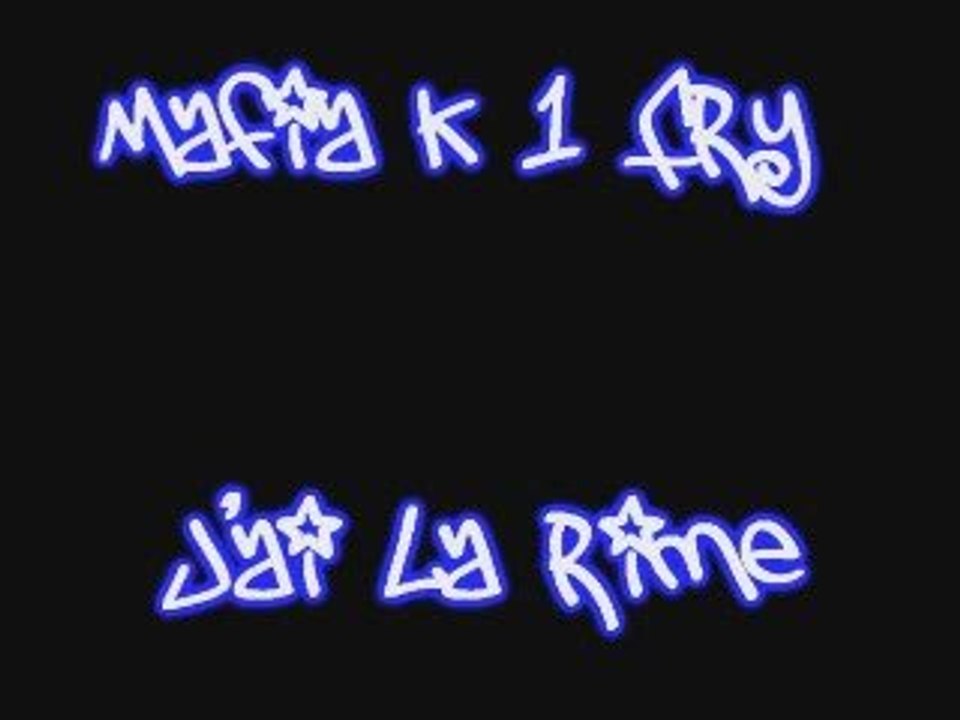 Mafia k 1 Fry - J'ai la rime