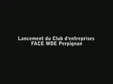 Lancement du Club d'entreprises FACE MDE Perpignan