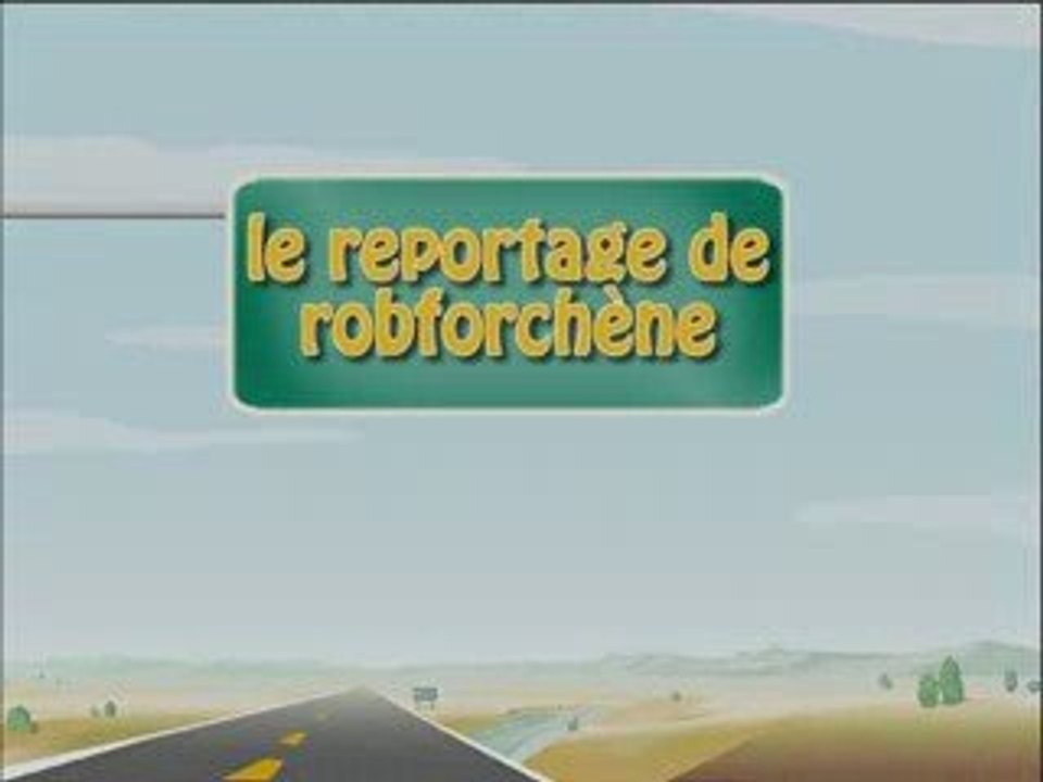 Le reportage de rob