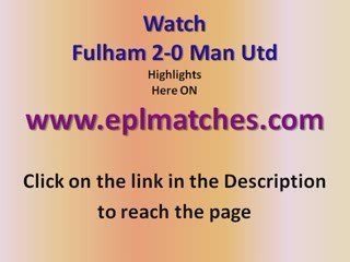 Fulham 2-0 Man Utd Highlights