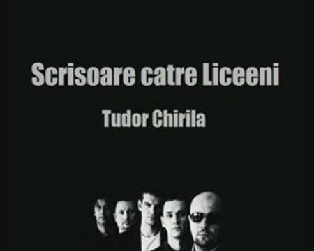 Scrisoare catre liceeni de Tudor Chirila