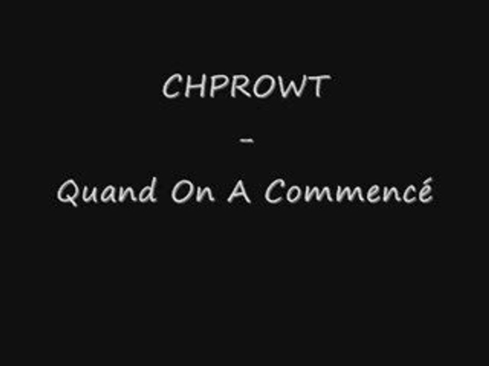 Chprowt-quand-on-a-commence