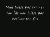 Laisse pas trainer ton fils paroles