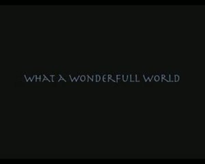 What a Wonderfull World - 2003/04
