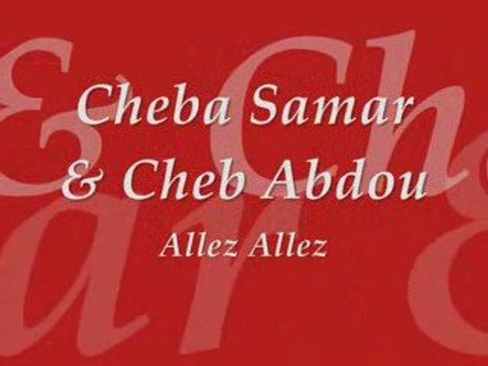 Cheba Samar & Cheb Abdou - Allez Allez