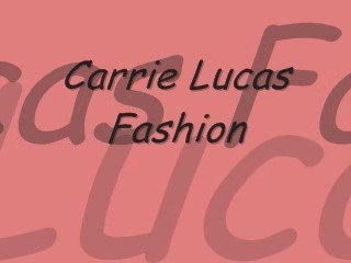 Carrie LucaS----- Fashion