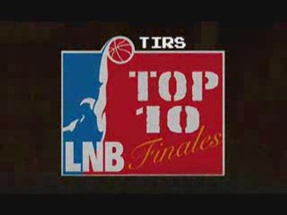 TOP TEN FINALES TIRS 20ANS LNB