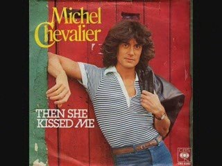 Michel Chevalier Then she kissed me (1980)