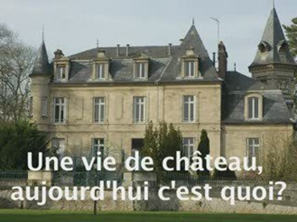 Une vie de château!