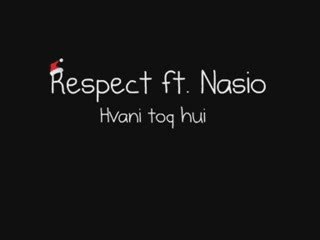 Respect Ft. Nasio - Hvani Toq ...