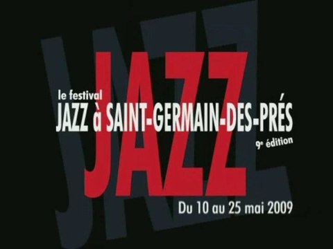 BAnde annonce festival Jazz à Saint Germain des Prés 2009