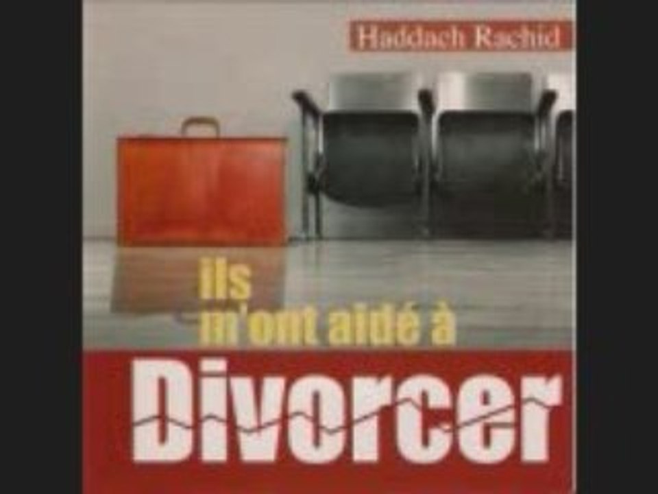 il' m'ont aidé a divorcé?a cause des amis,famille 1!rachid h