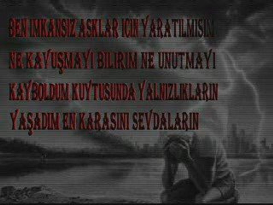 Ben İmkansız Aşklar İçin Yaratılmışım (ata66kan)