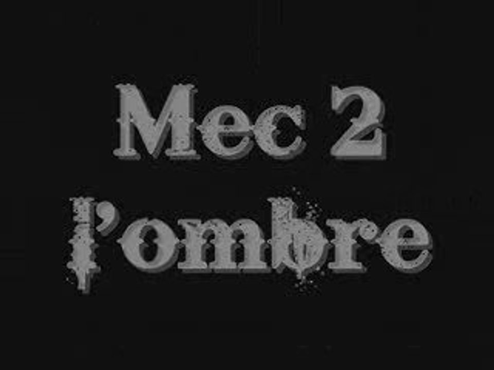 Clik de l'ombre Mec de l'ombre.  Clik 2 l'ombre