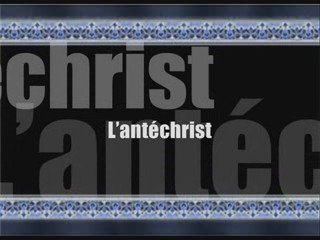 Islam: la venu de l'antechrist !