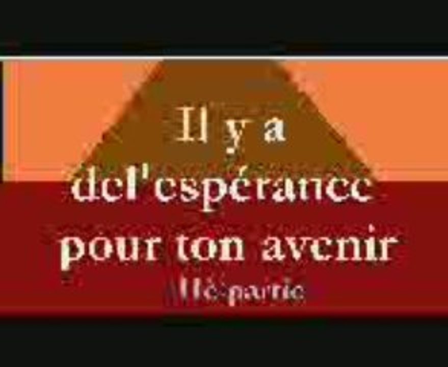 Il ya de l'espérance pour ton avenir IIème partie