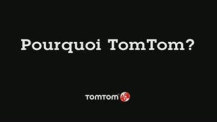 Pourquoi tomtom ?