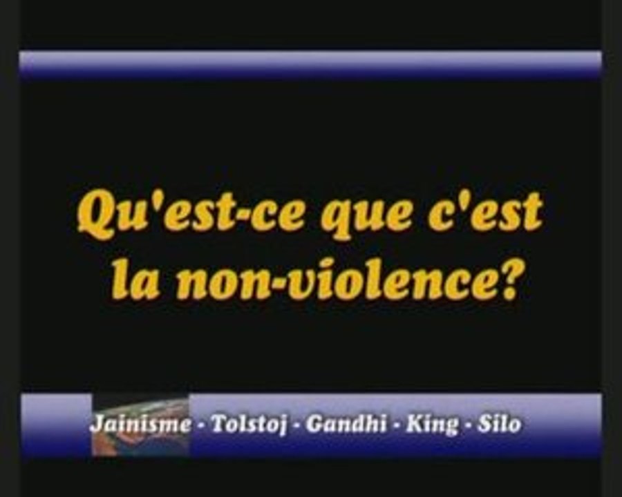 Histoire de la Non-violence. Partie 1 de 4