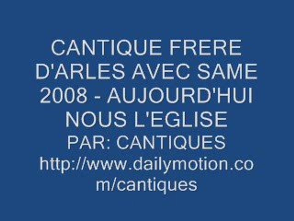 cantique des frere d'arles avec same - aujourdui nous l'egli