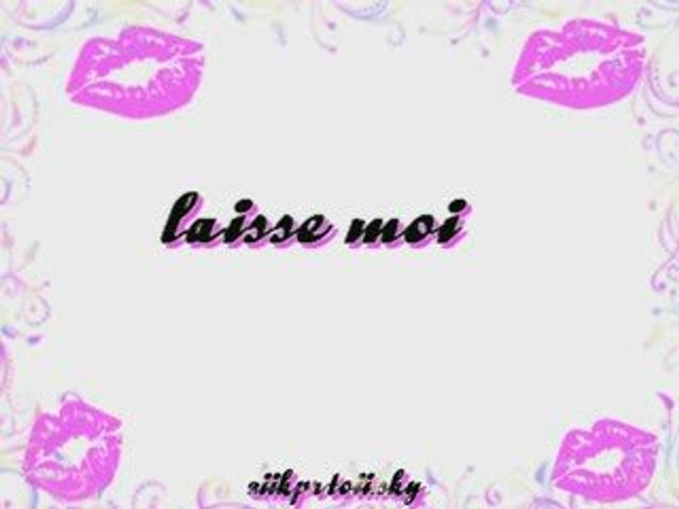 laisse moi