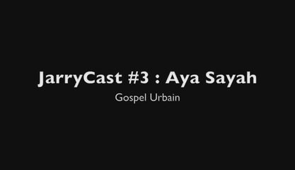 JarryCast #3 : Gospel Urbain avec Aya Sayah