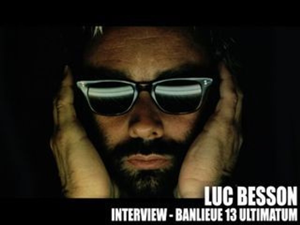 Interview Luc Besson pour Banlieue 13 ultimatum