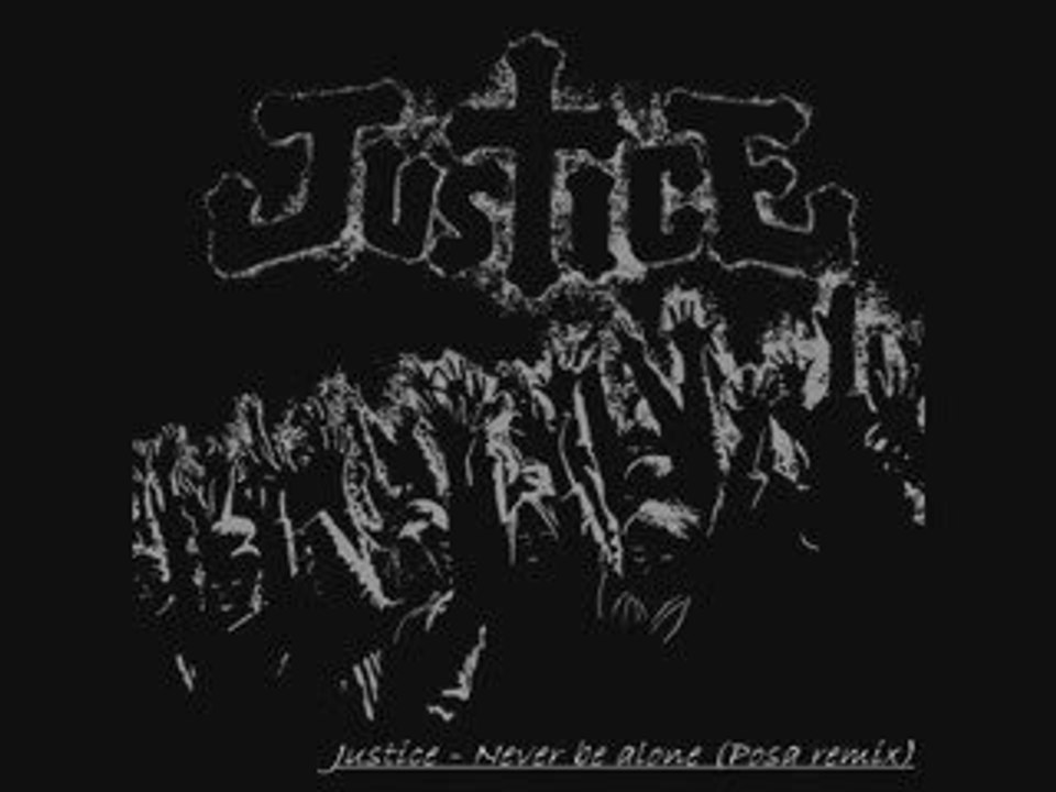 Justice - Never be alone (Posa remix)
