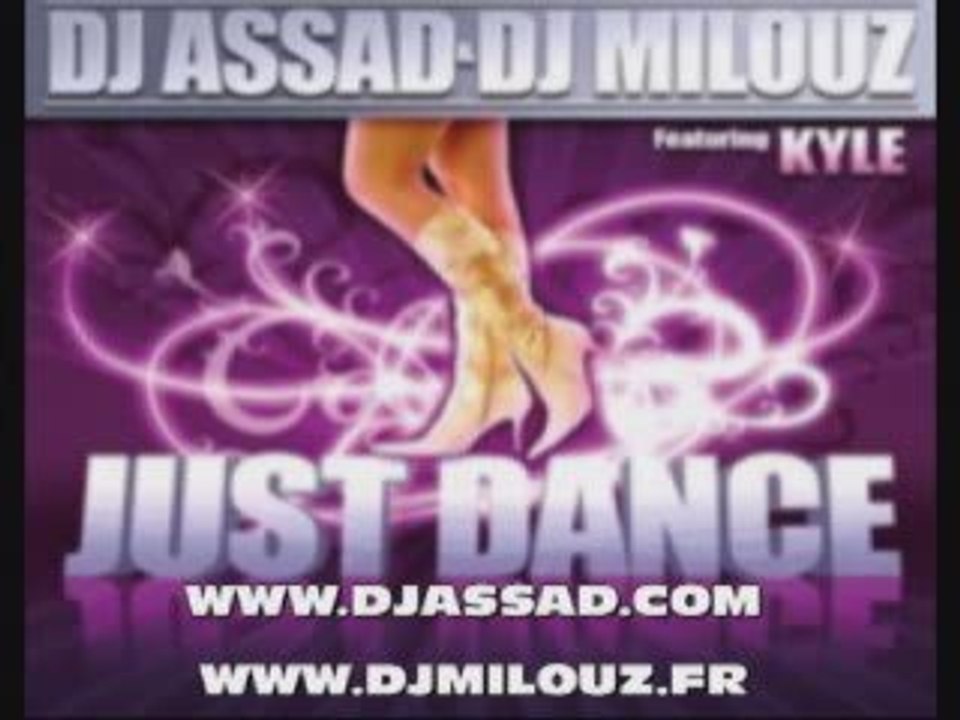 Dj Assad & Dj Milouz ft Kyle - Just Dance (2009)