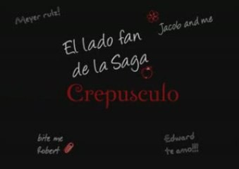 Lado Fan de la Saga Crepúsculo - Parte 1