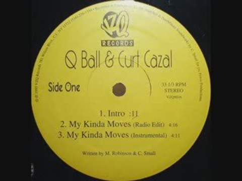 Q Ball Curt Cazal - My Kinda Moves
