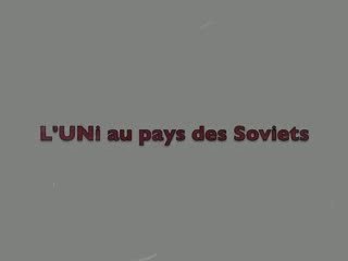 L'UNI au pays des soviets !!!