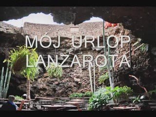 Lanzarota  Mój  urlop  wspomnienia