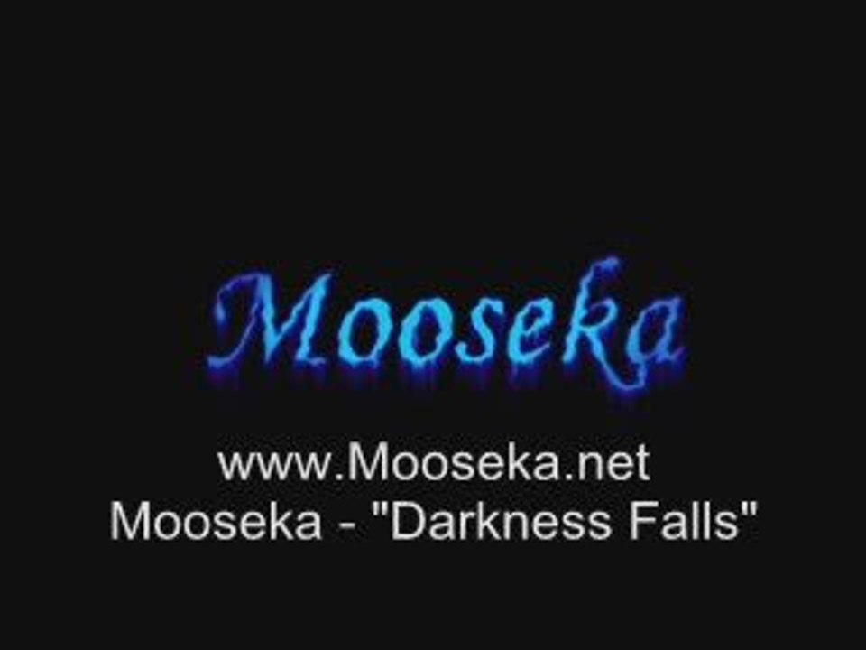 Mooseka - Darkness Falls