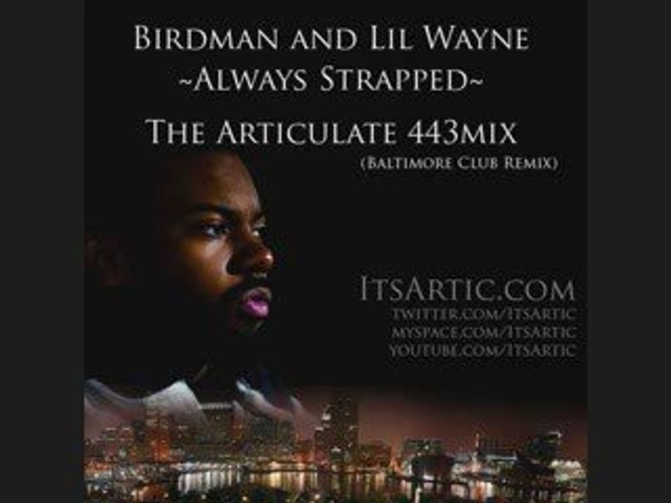Birdman & Lil Wayne Always Strapped Baltimore Club Remix
