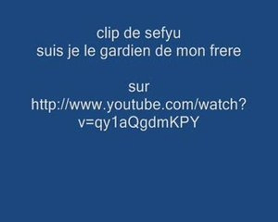sefyu suis je le gardien de mon frere le clip