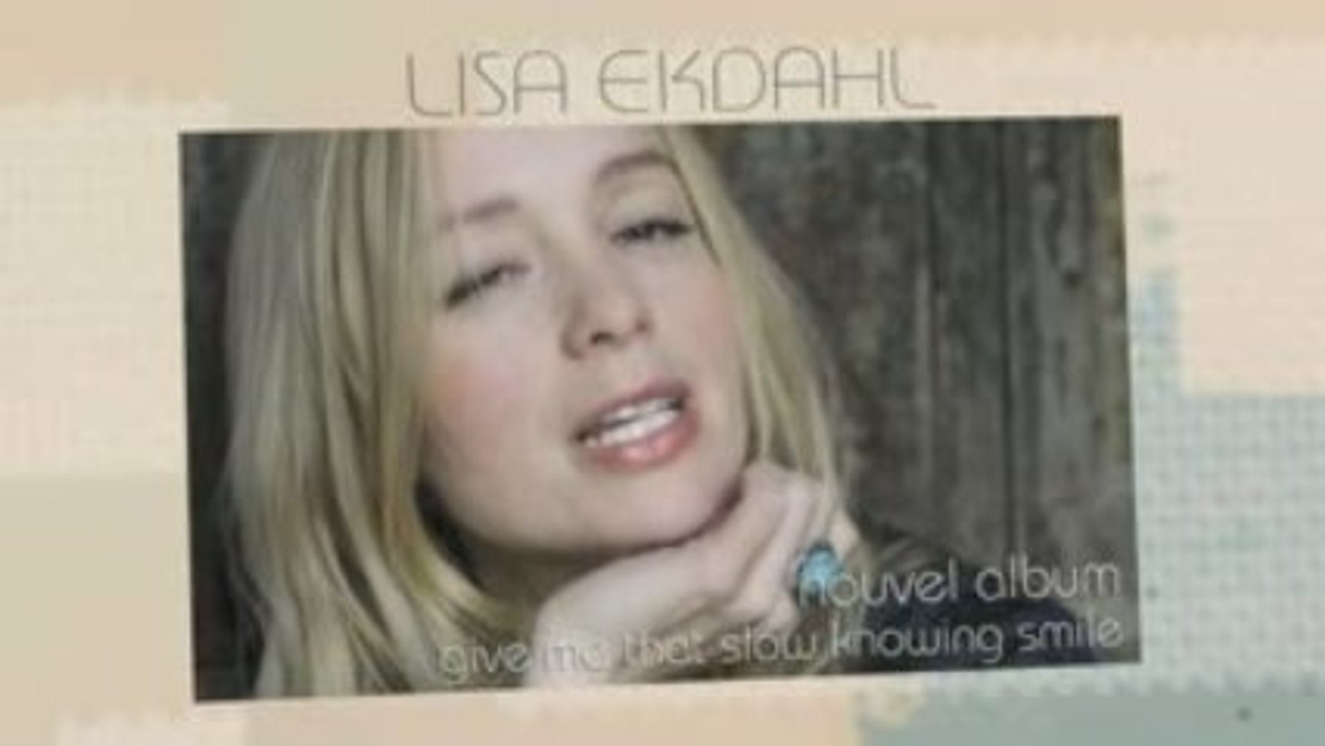 Spot Lisa Ekdahl, Give Me That Slow Knowing Smile - Vidéo dailymotion