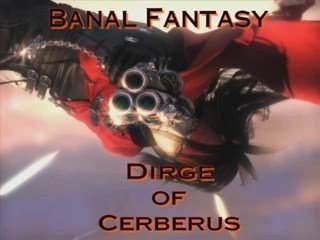 Banal Fantasy - Dirge of Cerberus ép 1