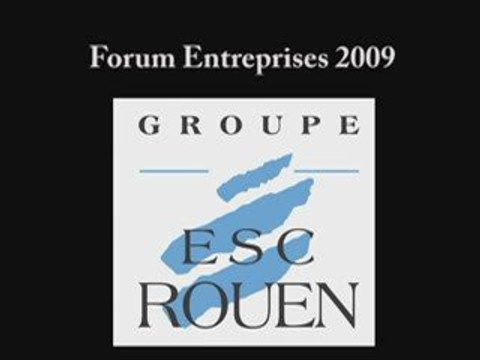 Forum Entreprises 2009 du Groupe ESC Rouen