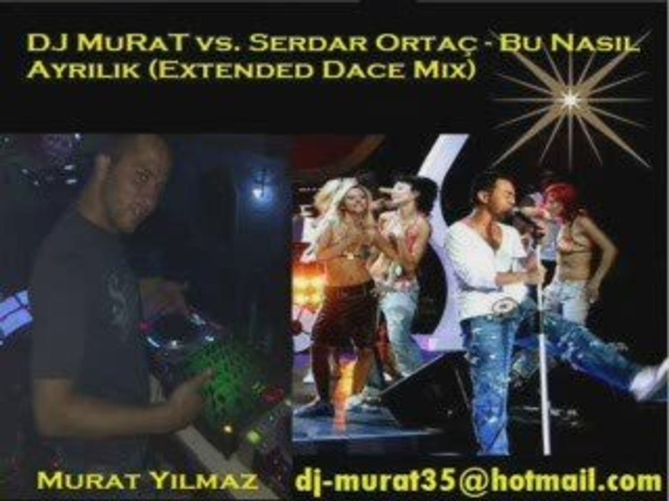 DJ MuRaT vs. Serdar Ortaç - Bu Nasıl Ayrılık (Extend.Dance)
