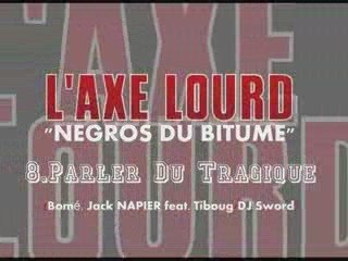 8. Parler du Tragique (L'AXE LOURD feat Tiboug)
