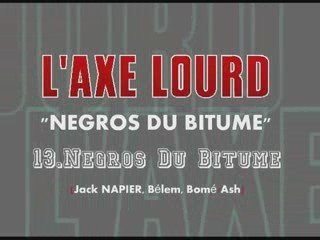 13. Négros du Bitume (L'AXE LOURD)