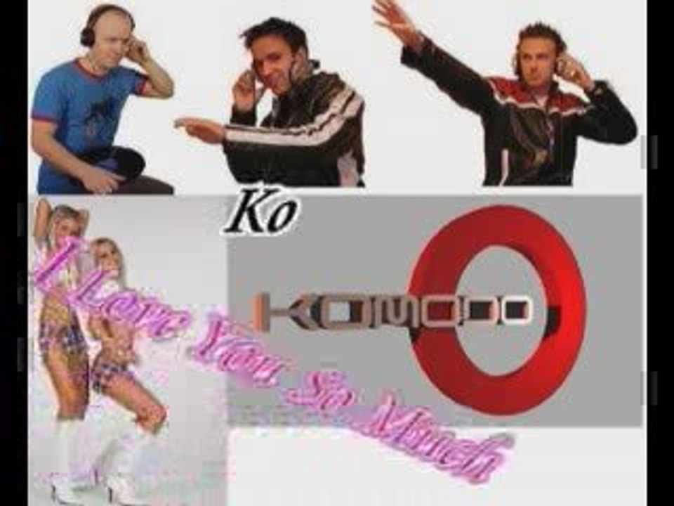 Komodo  - I Love You So Much