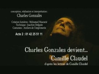 Charles Gonzales Devient... Camille Claudel