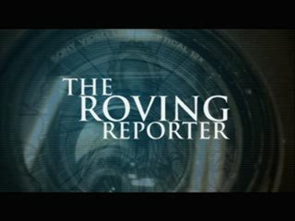 The Roving Reporter