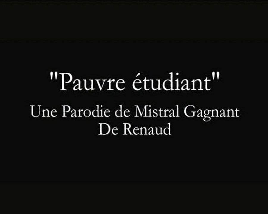 Pauvre étudiant (parodie de Mistral Gagnant de Renaud)