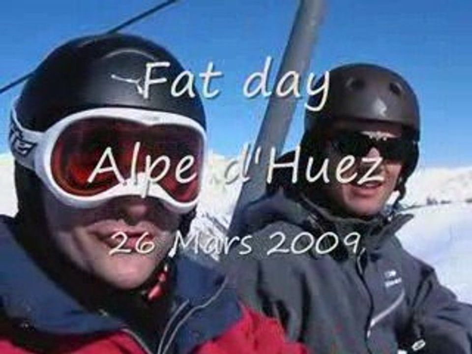 Fat Day 26 mars 2009 alpe d'huez